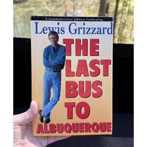 The Last Bus to Albuquerque - Hardcover By Lewis Grizzard 1st Edition- VERY GOOD